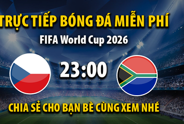 CH Séc vs Nam Phi (23:00 – 18/06)